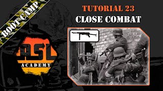 Advanced Squad Leader Tutorial 23  Close Combat [upl. by Scribner]