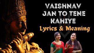 Vaishnav Jan To Tene Kahiye Lyrics amp Meaning  Vaishnava Janato  Aks Lakshmi Padmini C [upl. by Hallett]