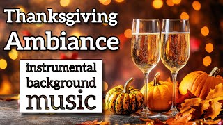 Thanksgiving Ambiance  Instrumental Background Music  2 Hours [upl. by Eugenie765]