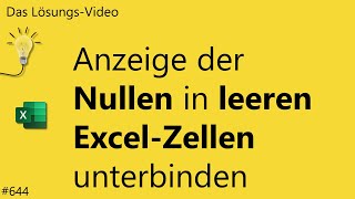 Das Lösungsvideo 644 Anzeige der Nullen in leeren ExcelZellen unterbinden [upl. by Nosdrahcir]