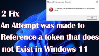 An attempt was made to reference a token that does not exist in Windows 11  2 Fix [upl. by Merla]