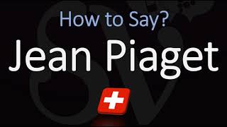 How to Pronounce Jean Piaget CORRECTLY [upl. by Maurreen380]