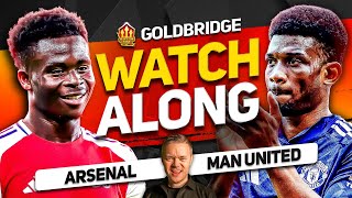 ARSENAL vs MANCHESTER UNITED Live With MARK GOLDBRIDGE [upl. by Levon192]