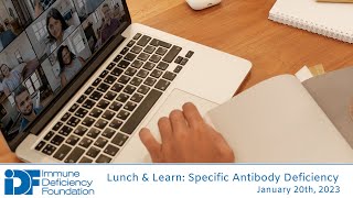 Lunch amp Learn Specific Antibody Deficiency [upl. by Mellins]