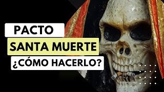 PACTO con la SANTA MUERTE 💀 ¿Cómo hacerlo ¿Tiene consecuencias [upl. by Ika]