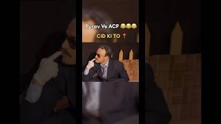 ACP parduman Vs Purav Jha 😜youtubeshortsviral comedy puravjha cidshortvideo [upl. by Ailedamla]