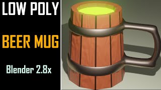 Blender 28x Low Poly Beer Mug Modeling [upl. by Sallie866]