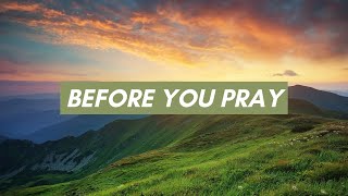 Before you Pray [upl. by Cinemod]