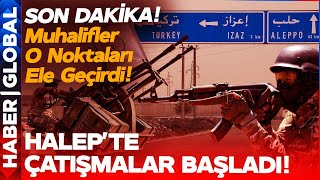 Son Dakika  Muhalifler Halepe Girmek Üzere Beşar Esadın Başı Belada [upl. by Atinehs315]