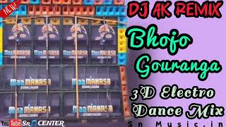 Bhojo Gouranga  3D Electro Dance Mix  Dj Ak Remix  Sn Musicin  Babai500 [upl. by Adia]