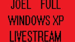 Vinesauce Joel  Windows XP Destruction Livestream [upl. by Friedland]