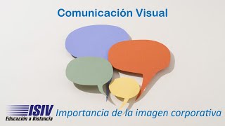 Importancia de la imagen corporativa  Comunicación Visual  ISIV [upl. by Nil]