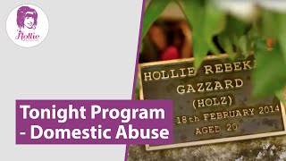 The Hollie Gazzard Trust Tonight Programme  Domestic Abuse [upl. by Katina]