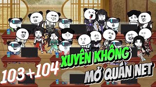 Xuyên Không Mở Quán Net  Tập 103104  Hải Anh Vietsub [upl. by Nader]