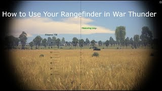 How to Use Your Rangefinder in War Thunder [upl. by Yelsek]