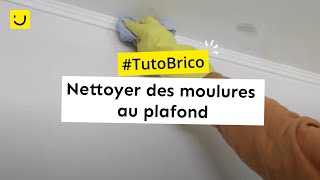 TUTO Nettoyer des moulures au plafond [upl. by Eirrod]