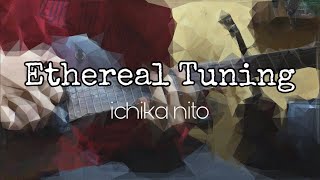 OLD COVERIchika Nito  Ethereal Tuning Short Cover [upl. by Ennayrb]