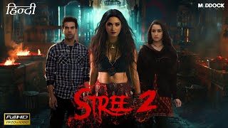 STREE 2 Full Movie  Rajkumar Rao Shraddha Kapoor Pankaj T  HD Facts amp Review amp Explanation [upl. by Cila]