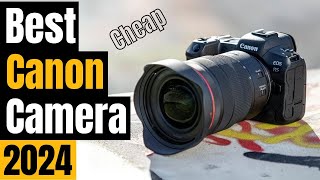 Best Cheap Canon Cameras in 2024 Full Frame for Less [upl. by Lihcox]