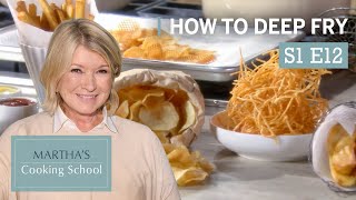 Martha Stewart Teaches You How to Deep Fry Foods  Marthas Cooking School S1E12 quotFryingquot [upl. by Desai]