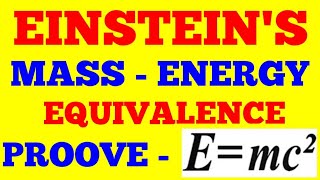 DERIVATION OF E  mc2  EINSTEIN MASS ENERGY RELATIONSHIP  DERIVATION OF E EQUALS MC SQUARE [upl. by Burny735]