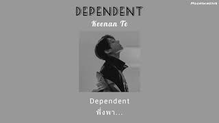 Keenan Te  Dependent Thaisub [upl. by Callean85]