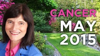 CANCER MAY 2015  Astrology Forecast  Barbara Goldsmith [upl. by Shayna]