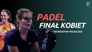 RadwańskaDomachowska vs PiórkowskaRosolska  PADEL FINAŁ MISTRZOSTW POLSKI 2023 [upl. by Ayvid539]