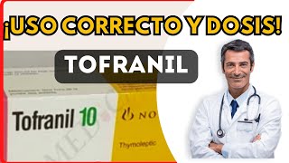 💊 TOFRANIL DOSIS 🤷‍♂️para que SIRVE y COMO tomar Efectos Secundarios [upl. by Einegue]