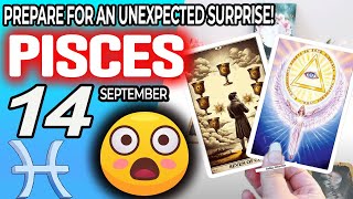 Pisces ♒ 😲PREPARE FOR AN UNEXPECTED SURPRISE❗🎁 horoscope for today SEPTEMBER 14 2024 ♒ Pisces tarot [upl. by Neahs778]