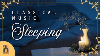 Classical Music for Sleeping [upl. by Kile]