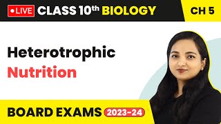 Class 10 Biology  Heterotrophic Nutrition  Life Processes LIVE 202324 [upl. by Anitsej]