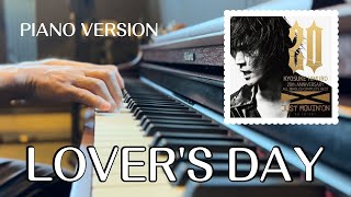 【ピアノ演奏】氷室京介 「LOVERS DAY」を Piano Versionで弾いてみた 20th ANNIVERSARY風  KYOSUKE HIMURO [upl. by Reema]