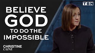 Christine Caine Believe God to Do the Impossible  See God’s Miracles in Your Life [upl. by Yrocal]