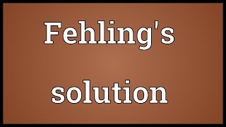 Fehlings solution Meaning [upl. by Shirberg]