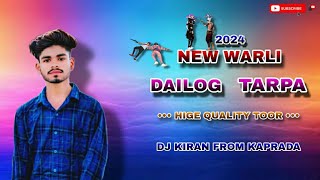 NEW 2024 WARLI DAILOG TARPA☆HIGE QUALITY TOOR LOOP MIX☆ DJ KIRAN FROM KAPRADA💻 [upl. by Aihtnis]