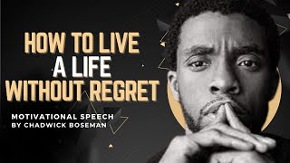 Press On Without Regret  BRILLIANT MOTIVATIONAL SPEECH by Chadwick Boseman [upl. by Ahsennek340]