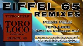 PIERO PELU  Toro Loco Eiffel 65 Extended Mix [upl. by Nairrod]