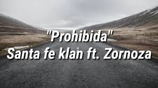 Letra Prohibida  Santa fe klan ft Zornoza [upl. by Niko]