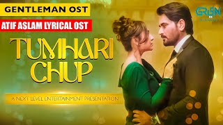 Tumhari Chup Humara Lehja Lyrical Video  Atif Aslam Gentleman  Humayun Saeed Yumna Zaidi OST [upl. by Lemay]