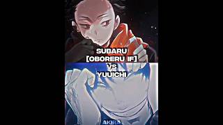 SUBARU OBORERU IF VS YUUICHI whoisstrongest subarunatsuki vs yuuichikatagiri [upl. by Inod64]