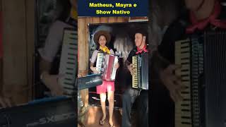 Mayra Gaiteira e Matheus e Show Nativo Ao vivo voninho sanfoneiros sanfoneiroraiz sanfonado [upl. by Homovec]