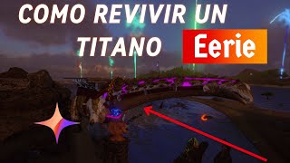 Como revivir titanosaurio eerie en ark mobile en 2 minutos o menos [upl. by Eenahs]