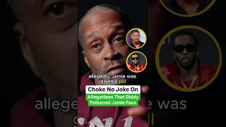 Choke No Joke On Allegations That Diddy Poisoned Jamie Foxx [upl. by Aneetsyrk]