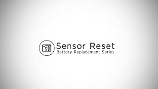 Sensor Reset After a Battery Replacement [upl. by Hurty]