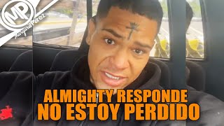 ALMIGHTY REAPARECE  NO ESTOY PERDIDO  asegura [upl. by Mellins]