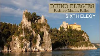 SIXTH ELEGY Duino Elegies Rainer Maria Rilke [upl. by Marylynne]