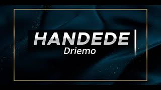 Driemo handede lyrics [upl. by Garzon963]