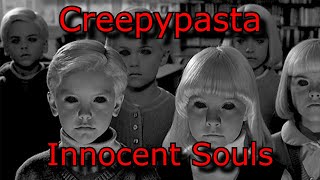 Innocent Souls  Creepypasta [upl. by Mia]