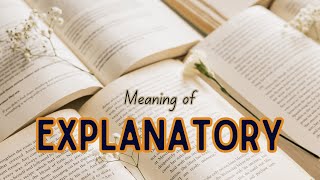 What is the meaning of Explanatory [upl. by Falito172]